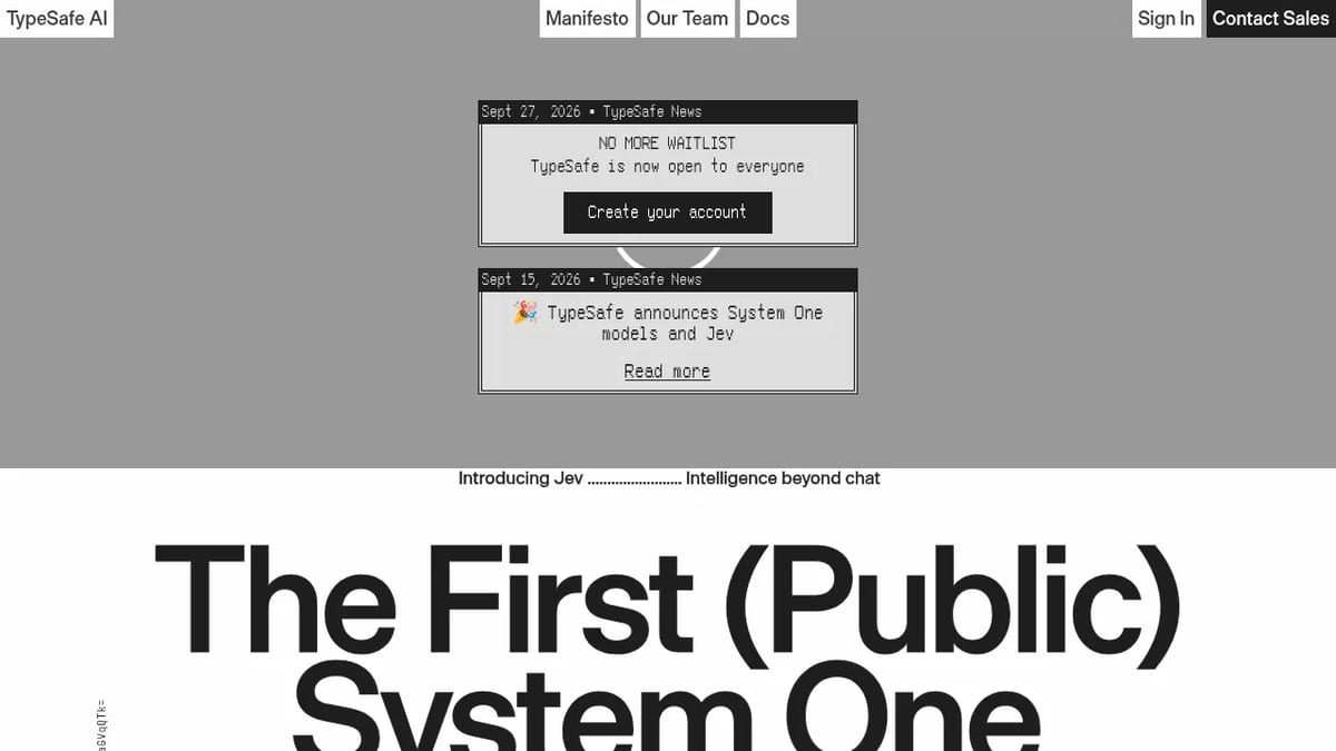 TypeSafe AI homepage: no more waitlist, and the System One models and Jev announcement